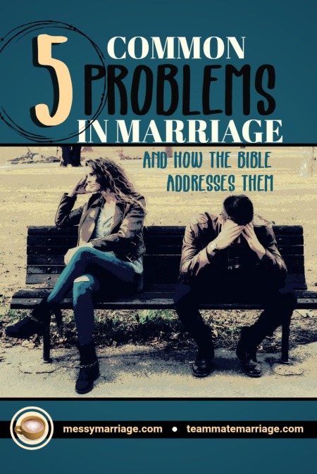 Marriage Problems - This post deals with 5 common problems in marriage and how the Bible addresses these. #Bible #marriageproblems #problems #marriage #conflict