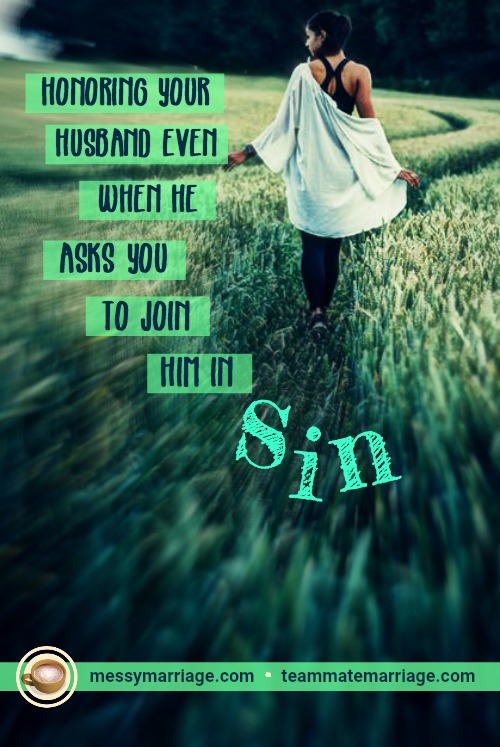 Sinful Spouse - You'll discover how to honor your mate even when he asks you to join him in sin. #respectspouse, #honorspouse, #sinfulspouse, #marriage, #prayer